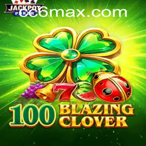 Exploring the Fascinating World of 100BlazingClover